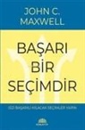 John C. Maxwell - Basari Bir Secimdir
