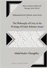 Abdul Kader Choughley - The Philosophy of Unity in the Writings of Fazlur Rahman Ansari