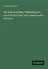 Friedrich Maurer - Die Besitzergreifung Siebenbürgens durch die das Land jetzt bewohnenden Nationen