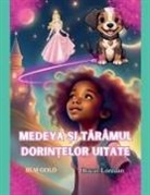 Blm Gold, Bucur Loredan - Medeya ¿i T¿râmul Dorin¿elor Uitate