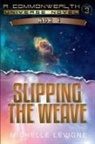 Michelle Levigne - Slipping the Weave