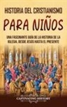 Captivating History - Historia del cristianismo para niños