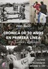 Crónica de 30 años en primera línea : ETA, Euskadi y el mundo : las fotos que me ayudaron a no entender la vida