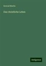 Konrad Martin - Das christliche Leben
