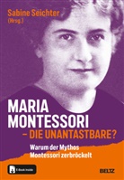 Sabine Seichter - Maria Montessori - die Unantastbare?