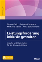 Micha Kaiser, Michaela Kaiser, Brigitte Kottmann, Anna Schwermann, Simone Seitz - Leistungsförderung inklusiv gestalten