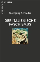 Wolfgang Schieder - Der italienische Faschismus