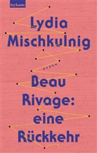 Lydia Mischkulnig - Beau Rivage: eine Rückkehr