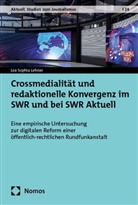 Lea Sophia Lehner - Crossmedialität und redaktionelle Konvergenz im SWR und bei SWR Aktuell