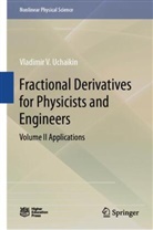Vladimir V Uchaikin, Vladimir V. Uchaikin - Fractional Derivatives for Physicists and Engineers