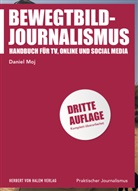 Daniel Moj - Bewegtbild-Journalismus