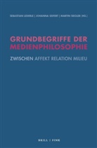 Sebastian Lederle, Johanna Seifert, Martin Siegler - Grundbegriffe der Medienphilosophie