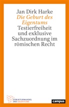 Jan Dirk Harke - Die Geburt des Eigentums