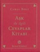 Carol Bolt - Ask ile Ilgili Cevaplar Kitabi