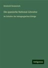 Reinhold Baumstark - Die spanische National-Literatur