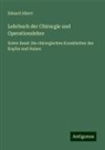 Eduard Albert - Lehrbuch der Chirurgie und Operationslehre