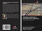 Jeferson Castro Vieira, Vera Lúcia F. Dias Martins, Kérima M. Parreira - Sviluppo regionale e infrastrutture logistiche