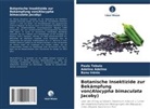 Adelina Adelino, Banu Irenio, Paulo Tebulo - Botanische Insektizide zur Bekämpfung von(Alocypha bimaculata Jacoby)