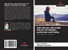 Solange Fernandes, Meire Martoni - THE SOCIAL WELFARE POLICY IN BRAZIL: yesterday and today