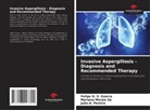 Julio A. Pereira, Mariana Morais Sá, Felipe Q. S. Guerra - Invasive Aspergillosis - Diagnosis and Recommended Therapy