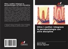 Shivam Agarwal, Akriti Dheer - Oltre i confini: Integrare la parodontologia con altre discipline