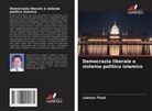 Lukman Thaib - Democrazia liberale e sistema politico islamico