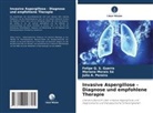 J A Pereira, Julio A. Pereira, Mariana Morais Sá, Felipe Q S Guerra, Felipe Q. S. Guerra - Invasive Aspergillose - Diagnose und empfohlene Therapie