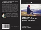 Solange Fernandes, Meire Martoni - LA POLÍTICA DE BIENESTAR SOCIAL EN BRASIL: ayer y hoy