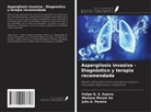 Julio A. Pereira, Mariana Morais Sá, Felipe Q. S. Guerra - Aspergilosis invasiva - Diagnóstico y terapia recomendada