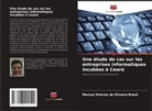 Marcus Vinicius de Oliveira Brasil - Une étude de cas sur les entreprises informatiques incubées à Ceará