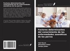 Sanjay Jadav, Bhilalbhai Patel, Heli Raval - Factores determinantes del conocimiento de las enfermedades zoonóticas de los perros