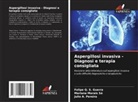 Julio A. Pereira, Mariana Morais Sá, Felipe Q. S. Guerra - Aspergillosi invasiva - Diagnosi e terapia consigliata