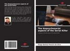 Diogo Batista Pereira Da Silva - The biopsychosocial aspects of the Serial Killer