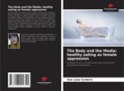 Ana Luiza Cordeiro - The Body and the Media: healthy eating as female oppression