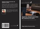 Diogo Batista Pereira Da Silva - Aspectos biopsicosociales del asesino en serie
