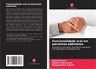 Diptesh Rami, Rajesh Sethuraman, Bhagyashree Sutaria - Funcionalidade oral em pacientes edêntulos