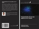 CHAKRESH KUMAR, GHANENDRA KUMAR - Transmisión de la luz óptica en el vacío