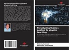Elder Latosinski, Fernanda Ostermann - Structuring themes applied to physics teaching