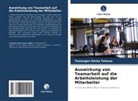 Temesgen Desta Tolessa - Auswirkung von Teamarbeit auf die Arbeitsleistung der Mitarbeiter