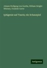 Franklin Carter, Johann Wolfgang von Goethe, William Dwigh Whitney, William Dwight Whitney - Iphigenie auf Tauris; ein Schauspiel