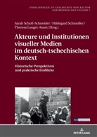 Theresa Langer-Asam, Hildegard Schmoller, Sarah Scholl-Schneider - Akteure und Institutionen visueller Medien im deutsch-tschechischen Kontext