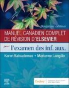Karen Katsademas, Marianne Langille - Manuel canadien complet de révision d'Elsevier pour l'examen des inf. aux