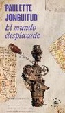 Paulette Jonguitud - El mundo desplazado / A Displaced World