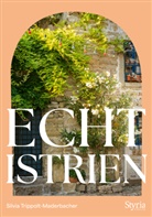 Silvia Trippolt-Maderbacher - Echt Istrien