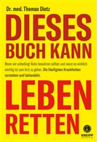 Dr med Thomas Dietz, Dr. med. Thomas Dietz - Dieses Buch kann leben retten