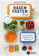 Elisabeth Fischer - Basenfasten to go