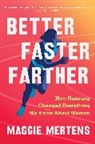 Maggie Mertens - Better Faster Farther