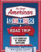Rolando Pujol - The Great American Retro Road Trip