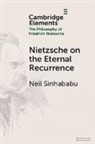 Neil Sinhababu, Neil (National University of Singapore) Sinhababu, Sinhababu Neil - Nietzsche on the Eternal Recurrence