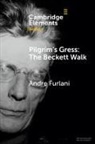 Andre Furlani, Andre (Concordia University Furlani, Furlani Andre - Pilgrim''s Gress: The Beckett Walk As Aesthetic Practice